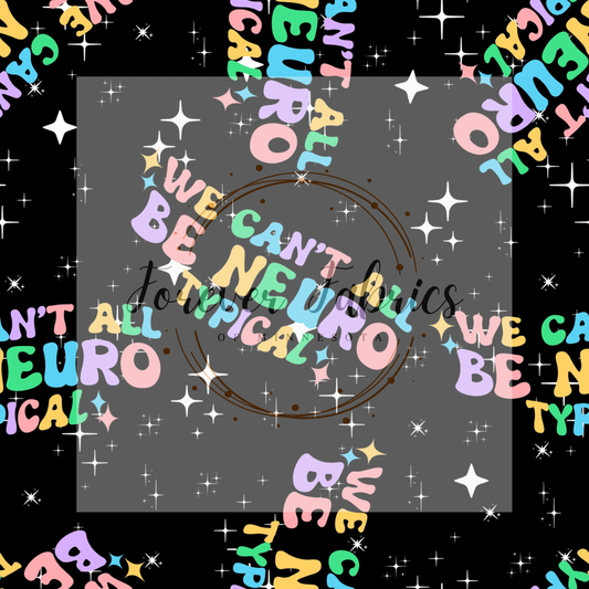 Can’t be Called NeuroTypical . . (BH/ 23) | Preorder | Fabric By The Yard