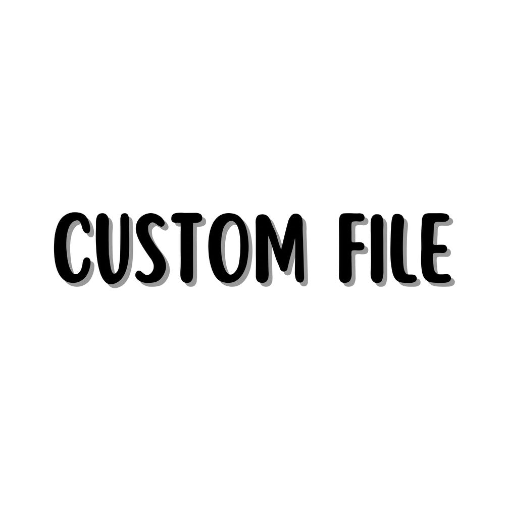 Custom File | PREORDER